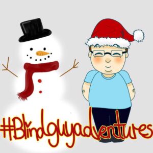 A white snowman with some Black eyes, an Orange carrot nose and some black twig arms wearing a black hat, a dark red scarf and some red buttons, stood next to a person wearing a red and white Santas' hat, a pair of black glasses, a pale blue top, a pair of black pants and a pair of black shoes, with #BlindGuyAdventures written in red writing next to them, on a pale grey background.