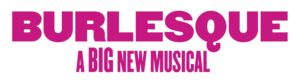 A poster that has Burlesque written in large bright pink block letters and a big new Musical written in smaller bright pink block letters on a white background.